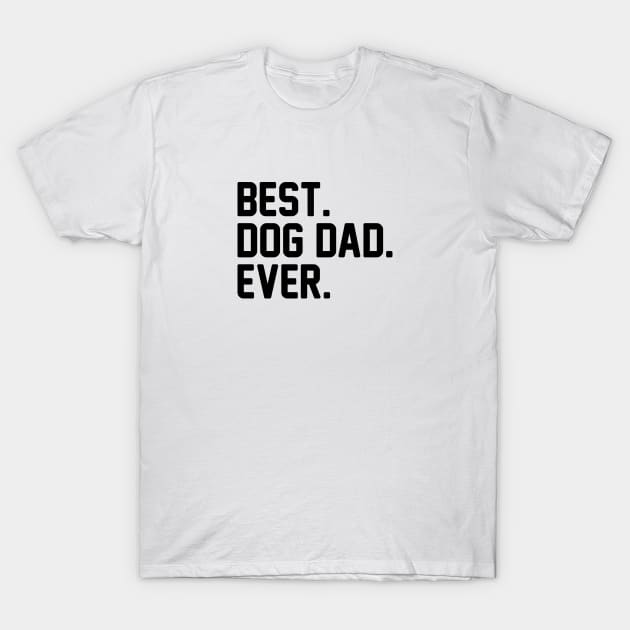 Best Dog Dad Ever T-Shirt by Venus Complete